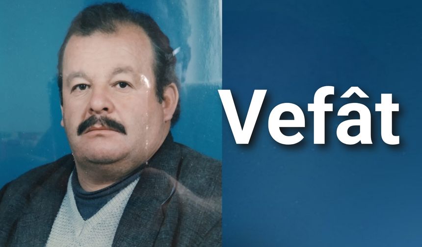 Mazı Köyünden Mustafa Açıkgöz Vefât Etti