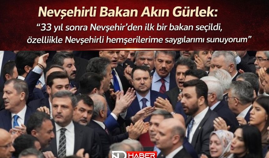 Bakan Gürlek: "33 yıl sonra Nevşehir'den ilk bir bakan seçildi, özellikle Nevşehirli hemşerilerime saygılarımı sunuyorum