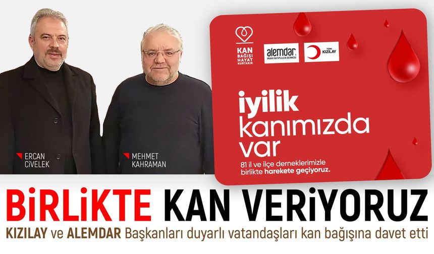 KIZILAY ve ALEMDAR Başkanları Vatandaşları Kan Bağışına Davet Etti