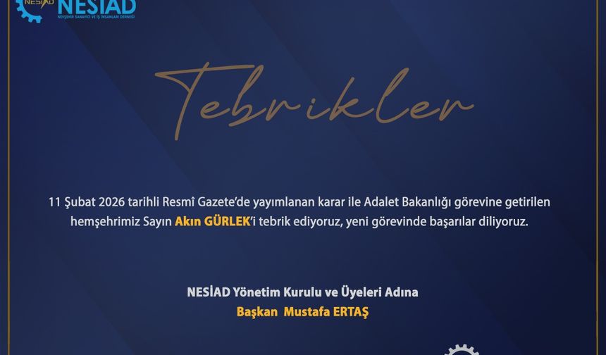 NESİAD Başkanı Mustafa ERTAŞ’tan Adalet Bakanı Akın GÜRLEK’e Tebrik Mesajı