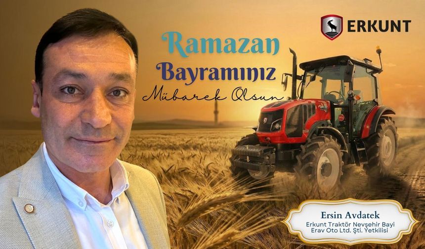 Erkunt Traktör Nevşehir Bayi Erav Oto Ltd. Şti.'nin Ramazan Bayramı Mesajı