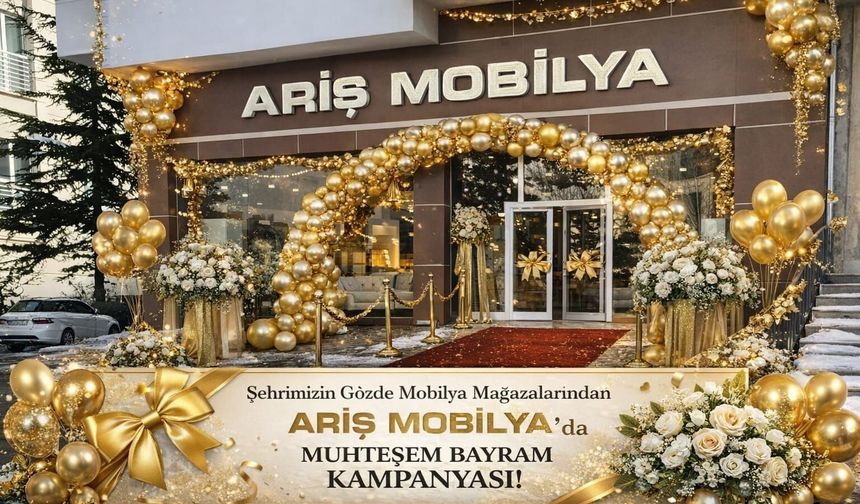 Şehrimizin Gözde Mobilya Mağazalarından ARİŞ Mobilya’da Muhteşem Bayram Kampanyası