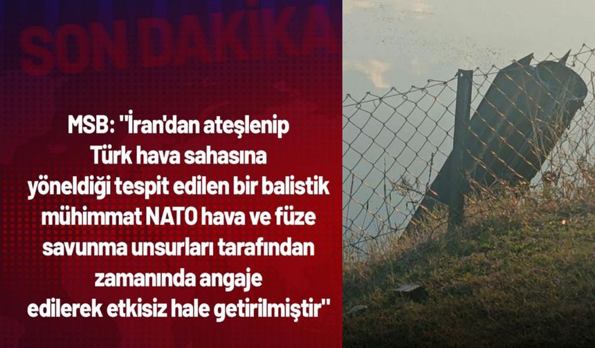 MSB: "Türk hava sahasına yönelen balistik mühimmat Doğu Akdeniz’de etkisiz hale getirildi"