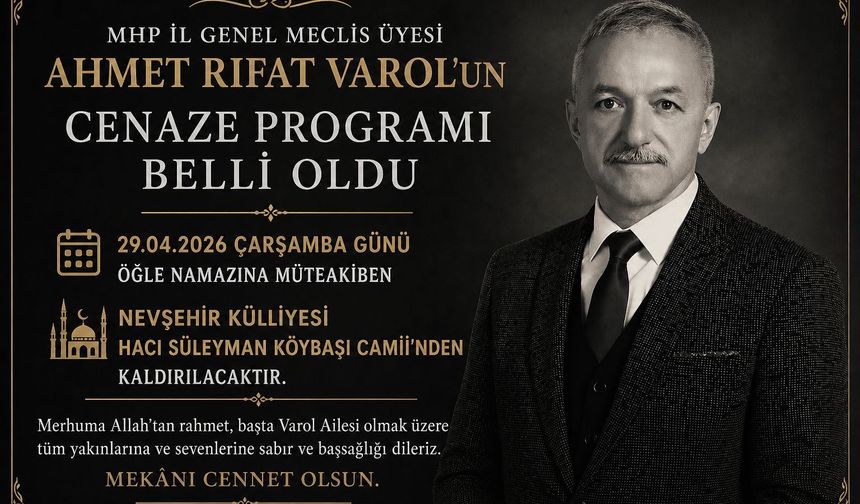 MHP İl Genel Meclis Üyesi Ahmet Rıfat Varol’un Cenaze Programı Belli Oldu