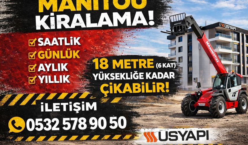 Nevşehir’de Manitou Kiralama Hizmetiyle İnşaat Sektörüne Güçlü Destek