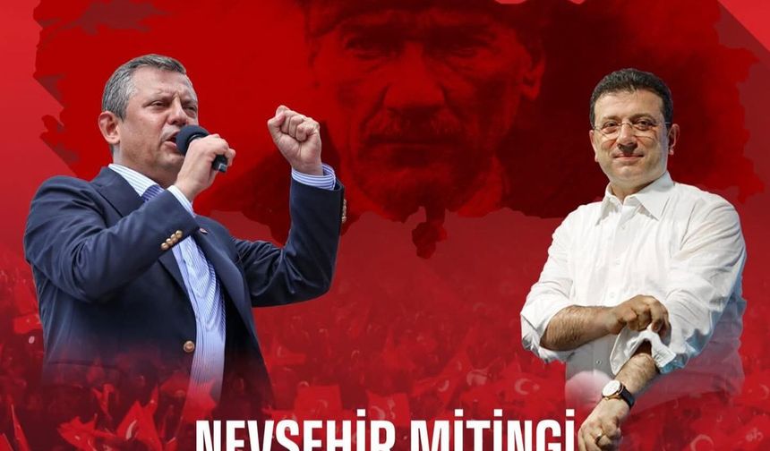 CHP Genel Başkanı Özgür Özel Nevşehir’e Geliyor