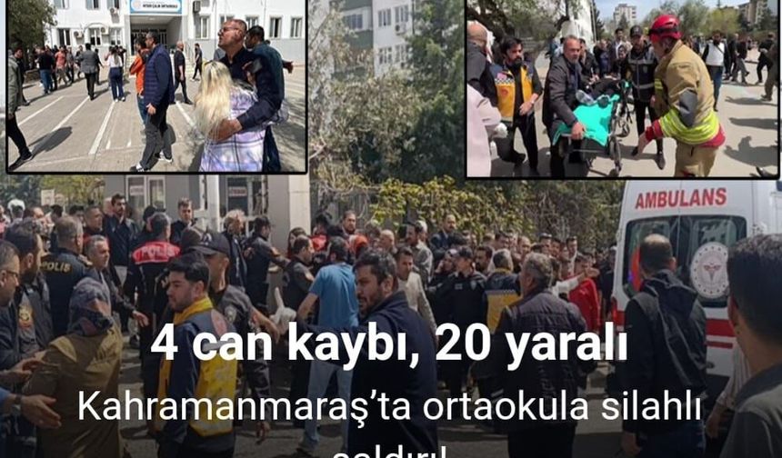 Kahramanmaraş’ta Okulda Silah Sesleri 4 can kaybı, 20 Yaralı Kahramanmaraş’ta Ortaokula Silahlı Saldırı!