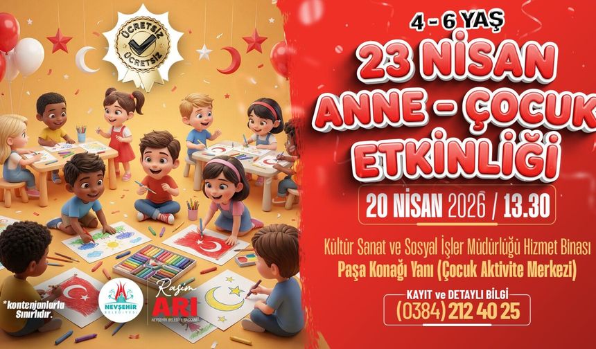 Nevşehir Belediyesi’nden 23 Nisan’a Özel Anne-Çocuk Etkinliği