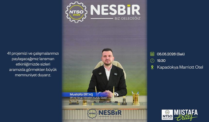 Nevşehir İş Dünyası 5 Mayıs’ta Buluşuyor Başkan Adayı Mustafa Ertaş’tan Lansman Daveti