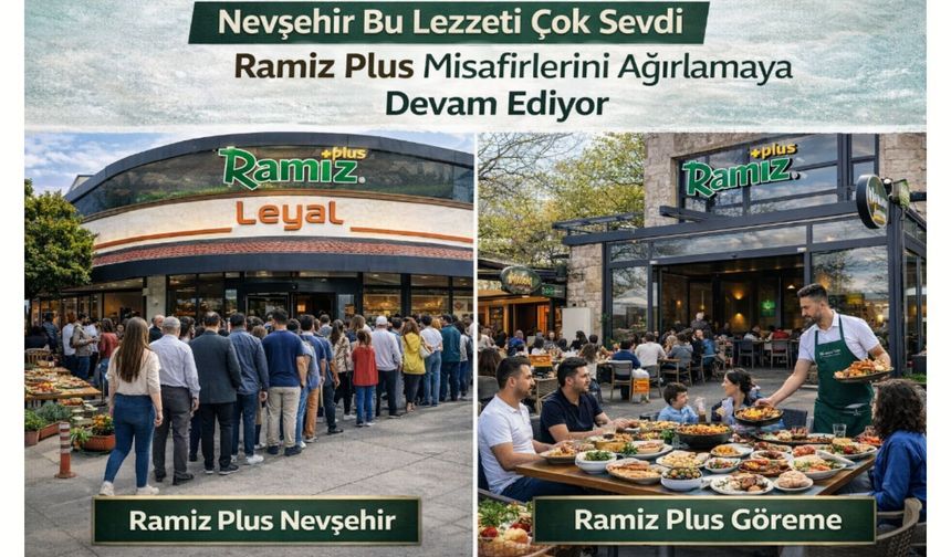 Nevşehir Bu Lezzeti Çok Sevdi! Ramiz Plus Misafirlerini Ağırlamaya Devam Ediyor