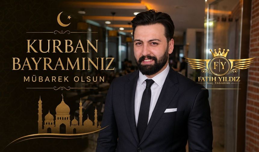 Fatih Yıldız Saç Tasarım Merkezi Hayırlı Bayramlar Diler