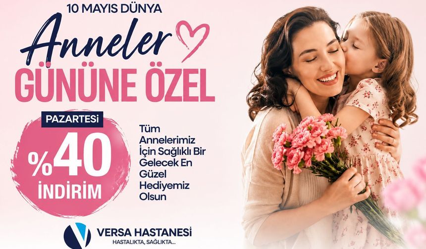 Versa Hastanesi’nden Annelerimize Özel %40 İndirim