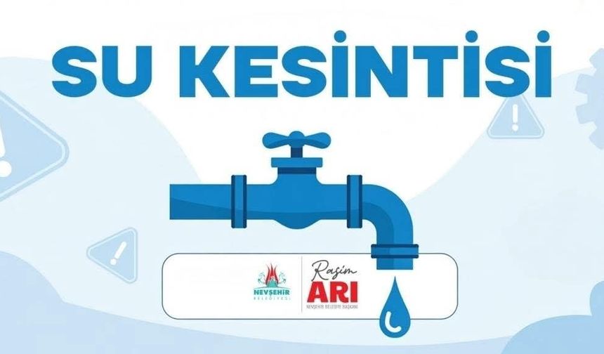 Nevşehir’de 8 Mahallede Su Kesintisi