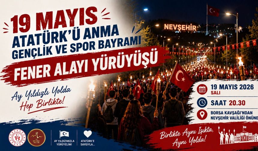 Nevşehir’de 19 Mayıs Coşkusu Fener Alayı Yürüyüşüyle Yaşanacak