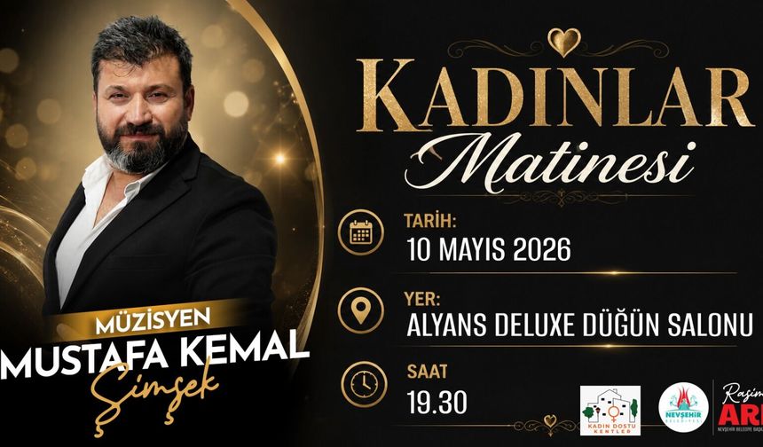 Nevşehir’de Anneler Günü’ne Özel Kadınlar Matinesi