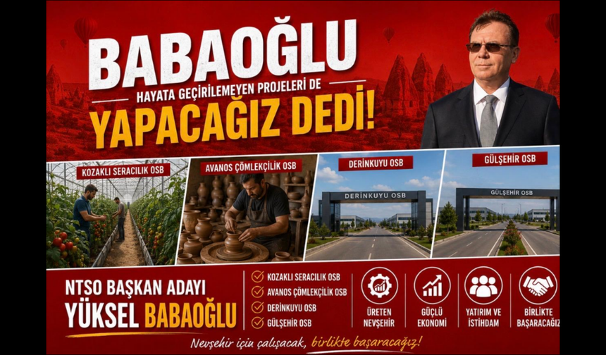 NTSO Başkan Adayı Yüksel Babaoğlu’ndan Nevşehir Ekonomisi İçin Ortak Vizyon Mesajı