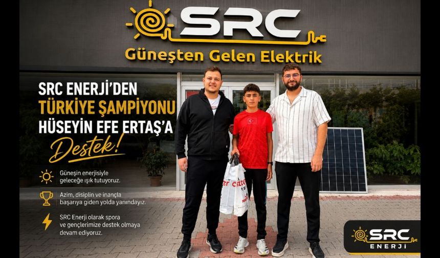 SRC Enerji'den Türkiye Şampiyonu Hüseyin Efe Ertaş'a Destek