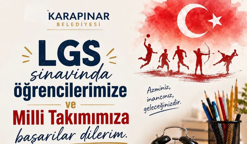 Karapınar Belediye Başkanı Yasin Güneş'ten LGS Öğrencilerine ve A Milli Takım'a Başarı Mesajı