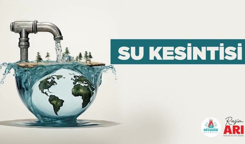 Nevşehir’de 11 Mahallede Su Kesintisi