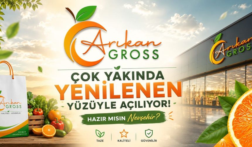 Arıkan Gross Çok Yakında Nevşehir'de Hizmete Açılıyor