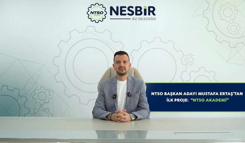 NTSO Başkan Adayı Mustafa Ertaş’tan İlk Proje: “NTSO Akademi”
