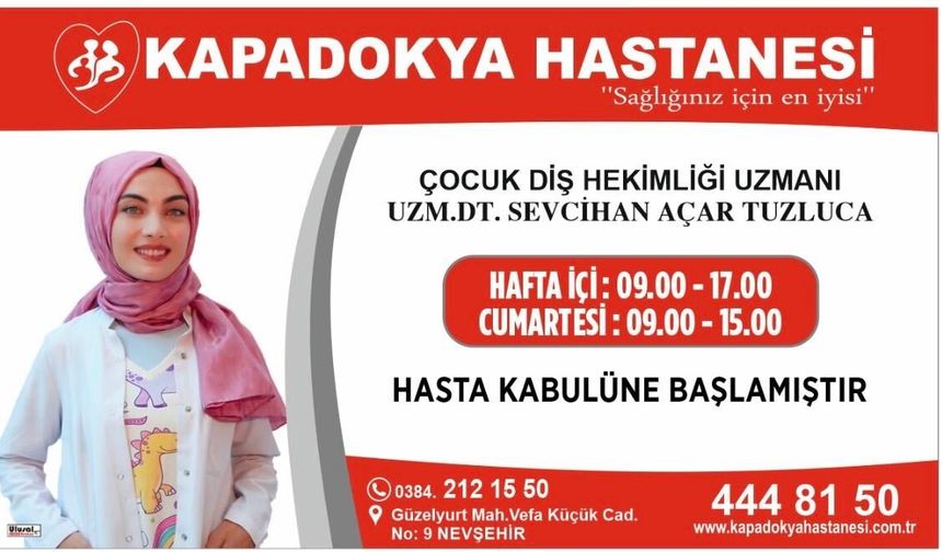 Kapadokya Hastanesi'nde Çocuk Diş Hekimliği Uzmanı Hasta Kabulüne Başladı