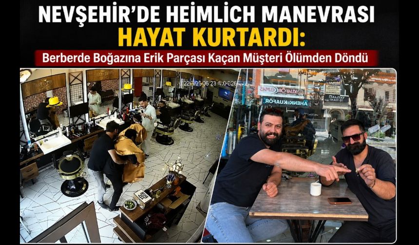 Nevşehir'de Heimlich Manevrası Hayat Kurtardı: Berberde Boğazına Erik Parçası Kaçan Müşteri Ölümden Döndü