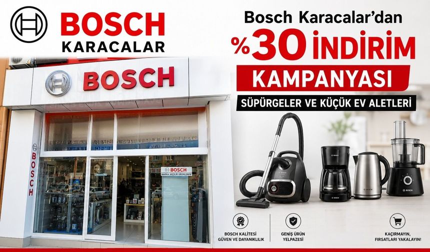 Bosch Karacalar’dan %30 İndirim Kampanyası | Süpürgeler ve Küçük Ev Aletleri - Tanıtım