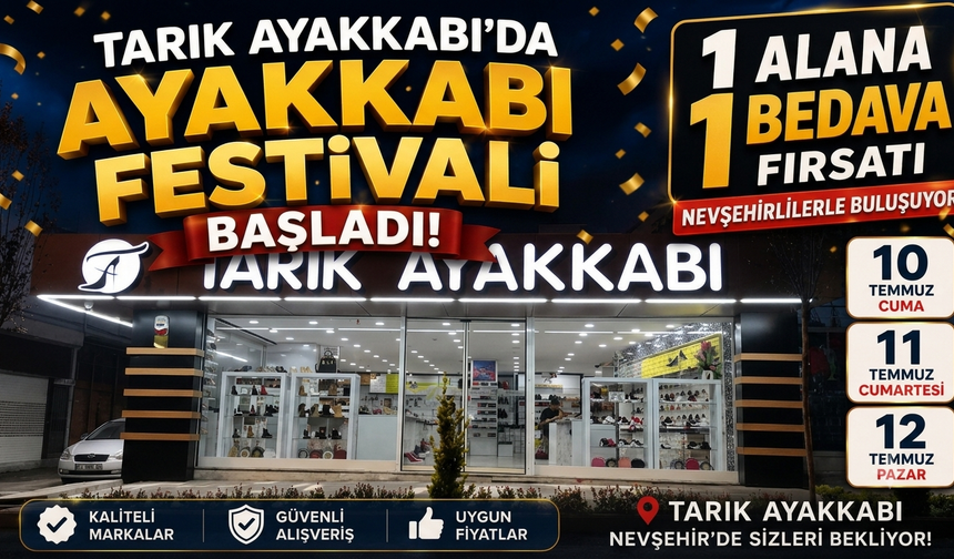 Tarık Ayakkabı'da Ayakkabı Festivali Başladı! 1 Alana 1 Bedava Fırsatı Nevşehirlilerle Buluşuyor