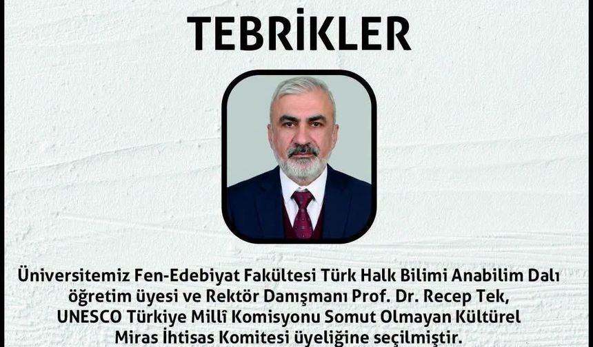 NEVÜ Öğretim Üyesi Prof. Dr. Recep Tek, UNESCO Türkiye Millî Komisyonu Somut Olmayan Kültürel Miras İhtisas Komitesi Üye