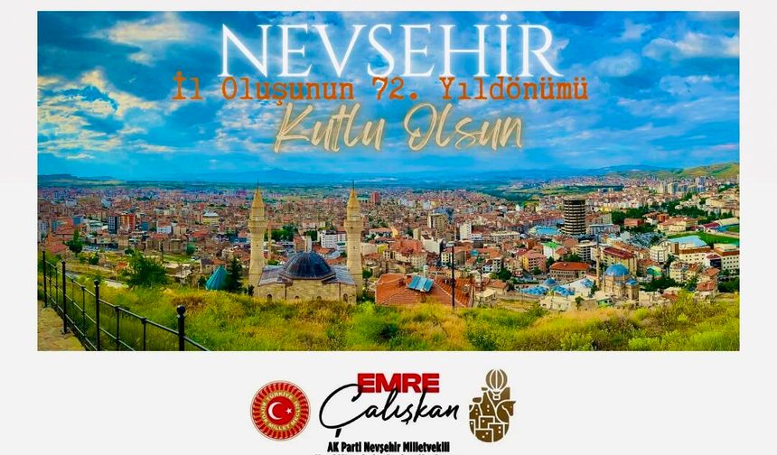 Milletvekili Emre Çalışkan’dan Nevşehir’in İl Oluşunun 72. Yılı Mesajı