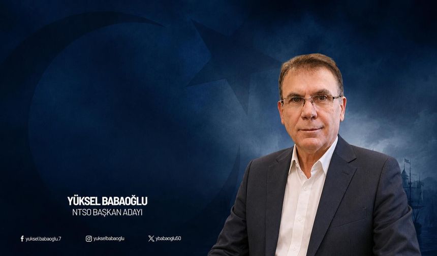 NTSO Başkan Adayı Yüksel Babaoğlu'ndan Gazeteciler ve Basın Bayramı Mesajı