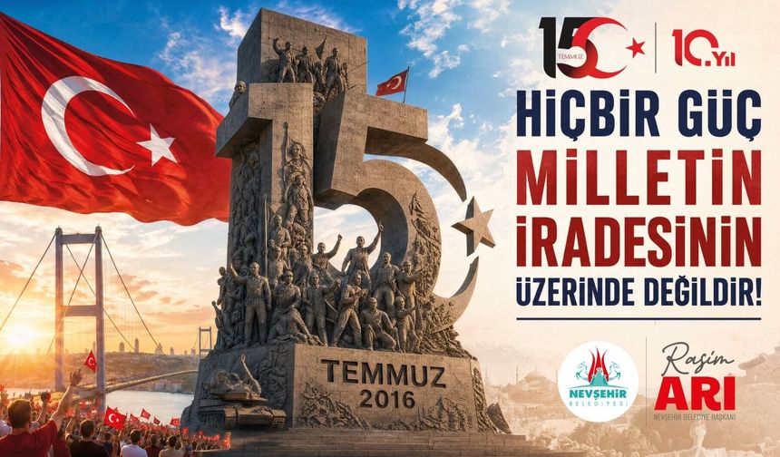 Nevşehir Belediye Başkanı Rasim Arı’dan 15 Temmuz Mesajı