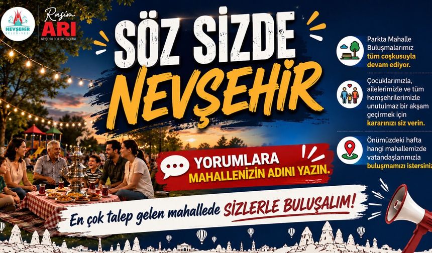 “Söz Sizde NEVŞEHİR” Buluşmaları Başlıyor