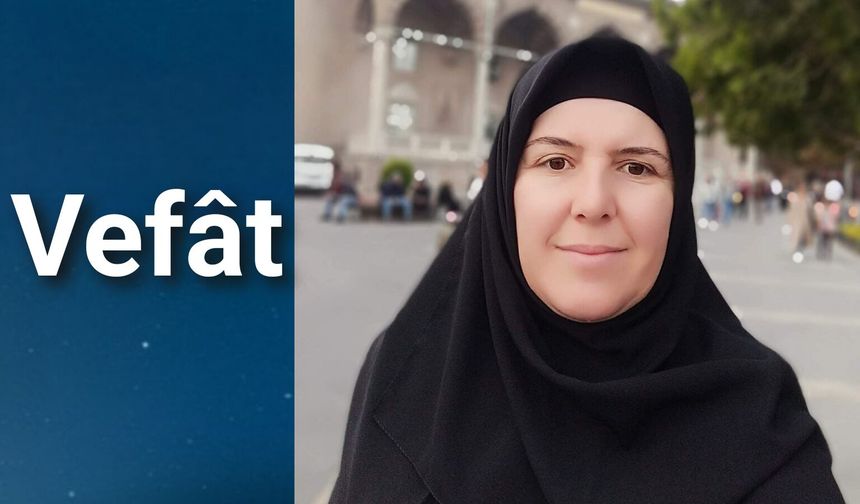 Ürgüp İlçemizden Demet Acar 47 Yaşında Vefât Etti