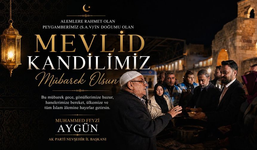 AK Parti Nevşehir İl Başkanı Muhammed Feyzi Aygün’den Mevlid Kandili Mesajı