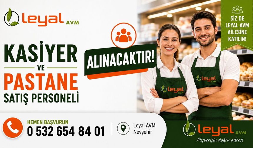 Leyal AVM Kasiyer ve Pastane Satış Personeli Arıyor