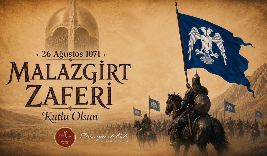 Vali Hüseyin Kök'ün Malazgirt Zaferi’nin 955. Yılı Mesajı