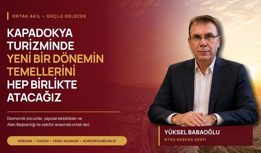 "Kapadokya Turizminde Yeni Bir Dönemin Temellerini Hep Birlikte Atacağız"