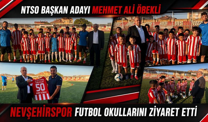 NTSO Başkan Adayı Öbekli, Nevşehir Spor Futbol Okulları’nı Ziyaret Etti