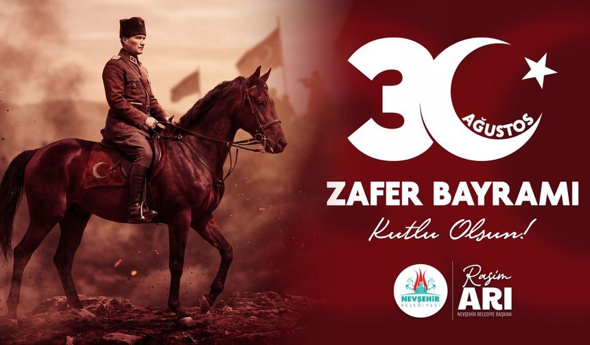 Belediye Başkanı Rasim Arı “30 Ağustos Zafer Bayramı Kutlu Olsun”