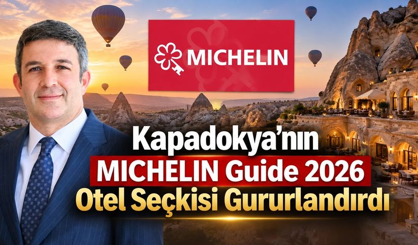 Kapadokya’nın MICHELIN Guide 2026 Otel Seçkisi Gururlandırdı