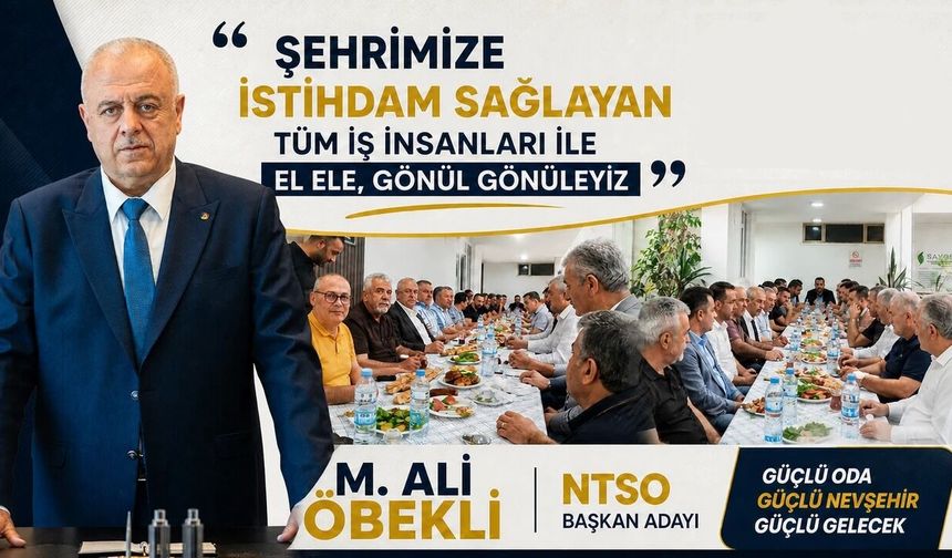 NTSO Başkan Adayı Öbekli: “Şehrimize İstihdam Sağlayan Tüm İş İnsanlarıyla El Ele, Gönül Gönüleyiz”