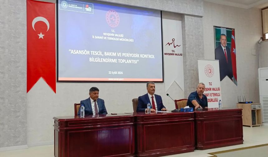 Nevşehir’de Asansör Tescil, Bakım ve Periyodik Kontrol Bilgilendirme Toplantısı Düzenlendi