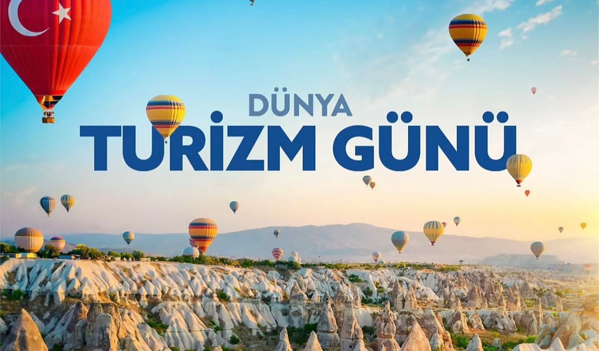 Bakan Ersoy Dünya Turizm Günü’nü Kapadokya Görseliyle Kutladı