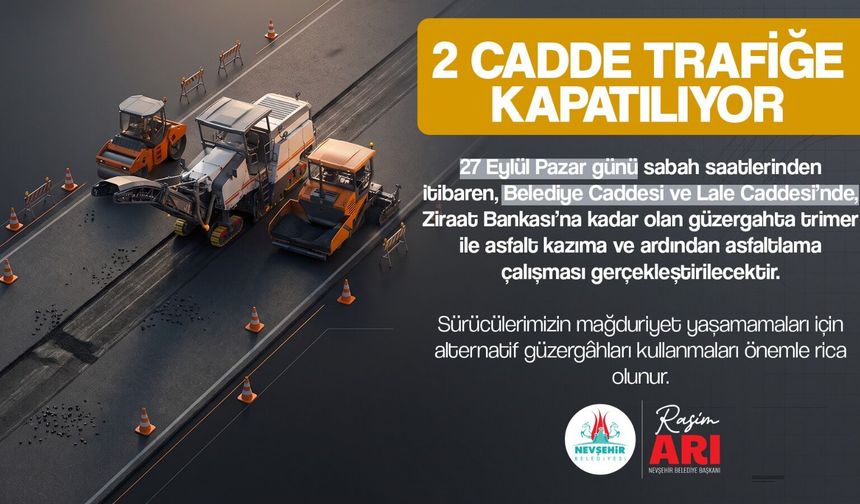 Nevşehir Merkez’de 2 Cadde Trafiğe Kapatılacak