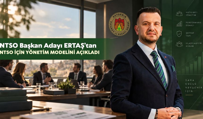 Ertaş, NTSO İçin Yönetim Modelini Açıkladı