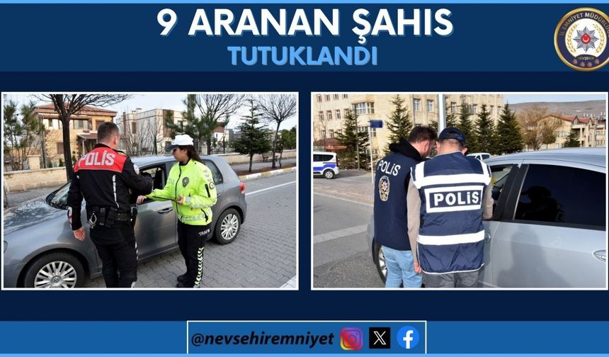 Nevşehir'de Aranan 9 Şahıs Tutuklandı 