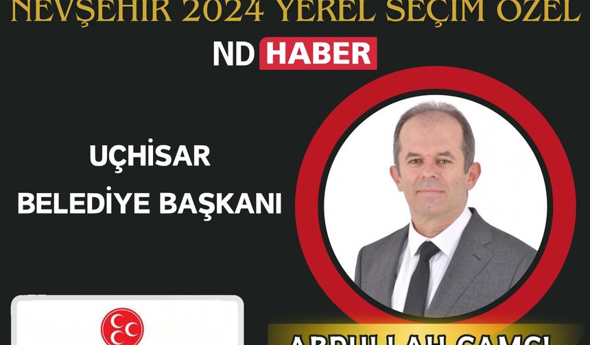 Uçhisar Belediye Başkanı Abdullah Çamcı Oldu!