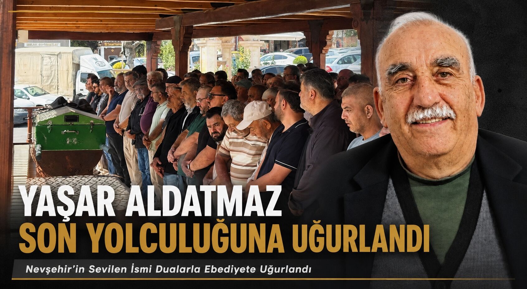 Yaşar Aldatmaz Son Yolculuğuna Uğurlandı